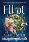 Elliot ve Goblin Savaşı (1. Kitap)