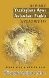 Hepimiz Yazılışları Aynı Anlamları Farklı İnsanlarız