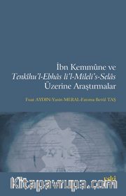 İbn Kemmûne ve  Tenkîhu’l-Ebhas li’l-Mileli’s-Selas  Üzerine Araştırmalar