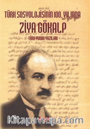 Türk Sosyolojisinin 100. Yılında Ziya Gökalp