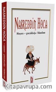 Nasreddin Hoca <br /> Hayatı Çocukluğu Fıkraları
