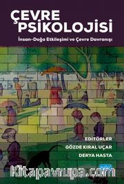 Çevre Psikolojisi <br /> İnsan-Doğa Etkileşimi ve Çevre Davranışı
