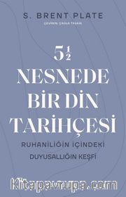 5,5 Nesnede Bir Din Tarihçesi