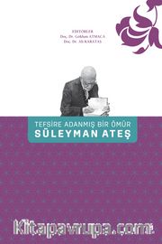 Tefsire Adanmış Bir Ömür Süleyman Ateş (Ciltli)