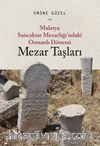 Malatya Sancaktar Mezarlığı’ndaki Osmanlı Dönemi Mezar Taşları