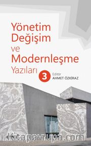 Yönetim, Değişim ve Modernleşme Yazıları 3