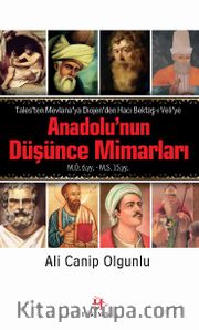 Anadolu’nun Düşünce Mimarları <br /> Tales’ten Mevlana’ya Diojen’den Hacı Bektaş-ı Veli’ye