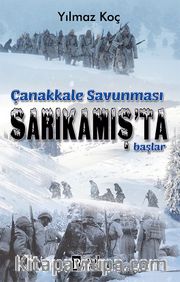 Çanakkale Savunması Sarıkamış’ta Başlar