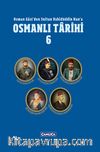 Osmanlı Tarihi 6 / Osman Gazi'den Sultan Vahidüddin Han'a