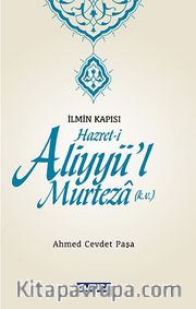 İlmin Kapısı Hazret-i Aliyyü’l Murteza  (k.v.)