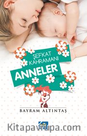 Şefkat Kahramanı Anneler
