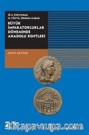 İÖ. 6. Yüzyıldan 14. Yüzyıl Sonuna Kadar Büyük İmparatorluklar Döneminde Anadolu Kentleri