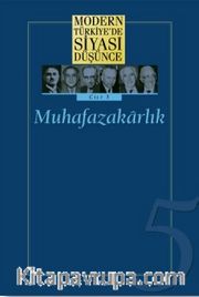 5 - Muhafazakarlık (Ciltli) Modern Türkiye´de Siyasi Düşünce