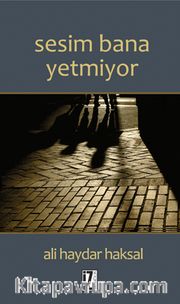 Sesim Bana Yetmiyor