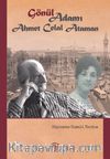 “Gönül” Adamı: Ahmet Celal Ataman