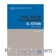 Yaşlı Bakım Tekniklerin El Kitabı - Bütünsel İnsan İmgesi