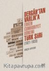 Dergah’tan Varlık’a - Erken Cumhuriyet Dönemi Türk Şiiri (1921-1933)