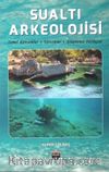 Sualtı Arkeolojisi & Temel Kavramlar, Yöntemler, Araştırma Tarihçesi
