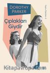Çıplakları Giydir / Dorothy Parker Toplu Öyküler 2