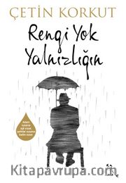 Rengi Yok Yalnızlığın