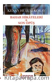 Bahar Hikayeleri <br /> Son Öpüş    