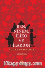 Ben, Ninem, İliko ve İlarion