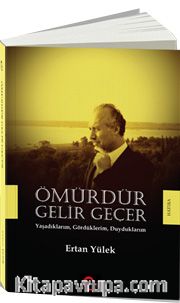 Ömürdür Gelir Geçer