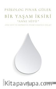 Bir Yaşam İksiri <br /> Anne Sütü
