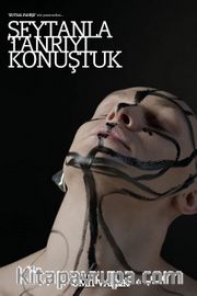 Şeytanla Tanrıyı Konuştuk