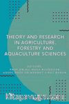 Theory and Research in Agriculture, Forestry and Aquaculture Sciences