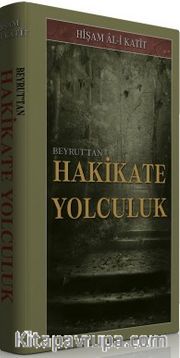 Beyrut'tan Hakikate Yolculuk