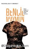 Bencil Maymun: İnsan Doğası ve Yokoluşa Giden Yolumuz