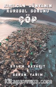 Kırılgan Dünyanın Küresel Sorunu Çöp