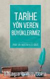 Tarihe Yön Veren Büyüklerimiz