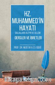 Hz. Muhammed (s.a.v) Hayatı Dersler ve İbretler