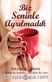 Biz Seninle Ayrılmadık