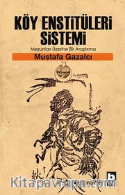 Köy Enstitüleri Sistemi <br /> Mezunları Üzerine Bir Araştırma