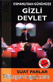 Osmanlı'dan Günümüze Gizli Devlet