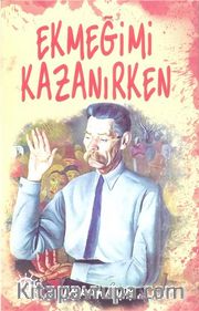 Ekmeğimi Kazanırken