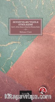 Zeydiyye-Mu'tezile Etkileşimi <br /> Zeyd b.Ali'den Kasım er-Ressi'nin Ölümüne Kadar