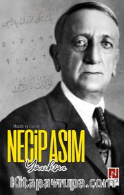 Necip Asım Yazıksız Hayatı ve Eserleri 