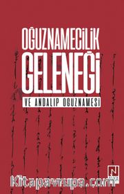 Oğuznamecilik Geleneği  ve Andalıp Oğuznamesi