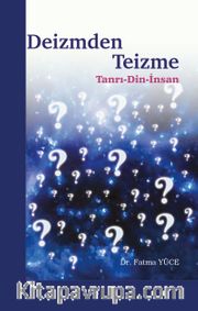Deizmden Teizme <br /> Tanrı-Din-İnsan