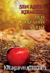 Sen Aşkın Kırmızısı Ben Hazanın Sarısı