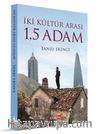 İki Kültür Arası 1,5  Adam