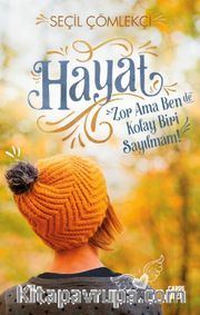 Hayat Zor Ama Ben De Kolay Biri Sayılmam (Ciltli)