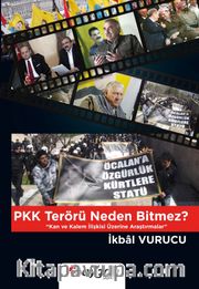 PKK Terörü Neden Bitmez? <br /> Kan ve Kalem İlişkisi Üzerine Araştırmalar