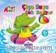 Çiço Suyu Çok Seviyor (Haydi Anlat!)
