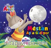 Mestan Ay’a Gidiyor (Haydi Anlat!)