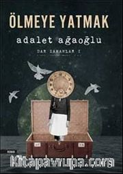 Ölmeye Yatmak / Dar Zamanlar -1